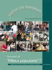 Vous avez dit « Milieux populaires » ? Entre position sociale commune et éclatement des réalités (PR 40- 2012)